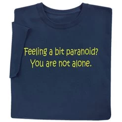 Feeling Paranoid T-Shirt Or Sweatshirt